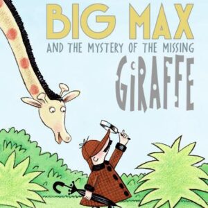 Book cover: Big Max detective story with giraffe.