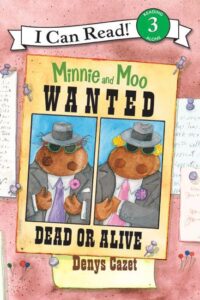 Minnie and Moo book cover: Wanted Dead or Alive