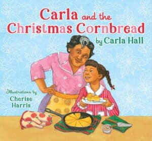 Carla And The Christmas Cornbread 9781534494695 Xlg.jpg