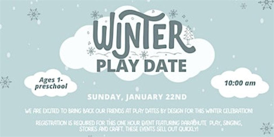 Winter play date event, January 22nd.