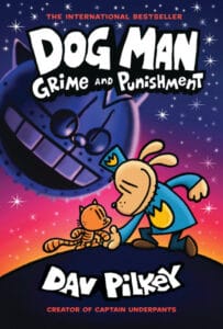 Dog Man cover: Grime and Punishment by Dav Pilkey