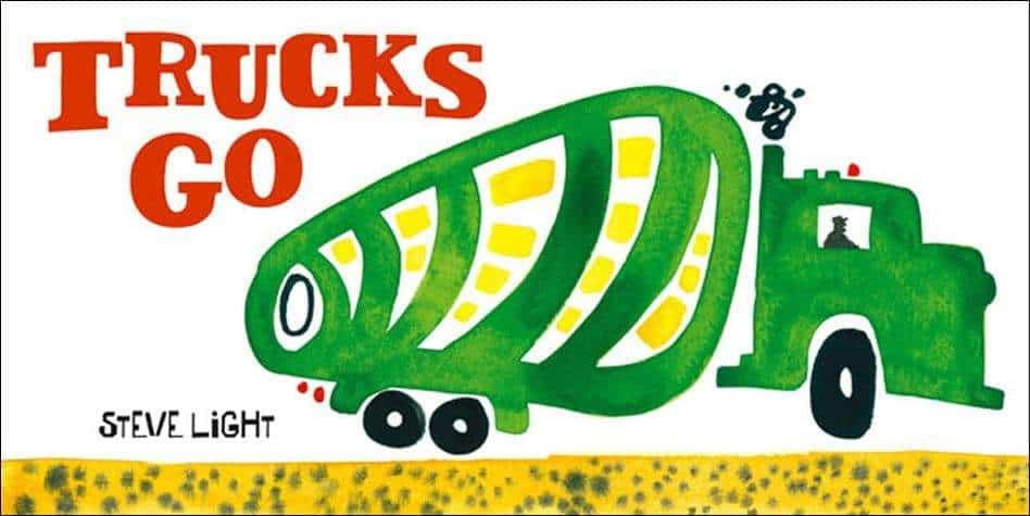 Illustrated cover of Trucks Go by Steve Light.