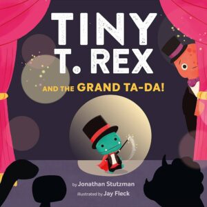 tiny t. rex and the grand ta da!
