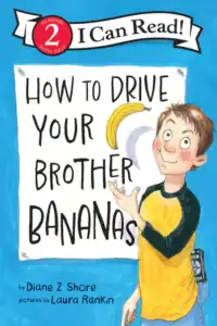 how to drive your brother bananas