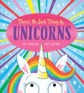 there's no such things as...unicorns