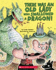 there was an old lady who swallowed a dragon!