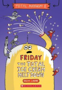 total mayhem #5: friday the total ice cream meltdown