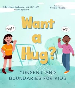 want a hug? : consent and boundaries for kids